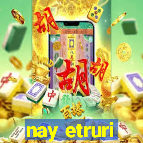 nay etruri
